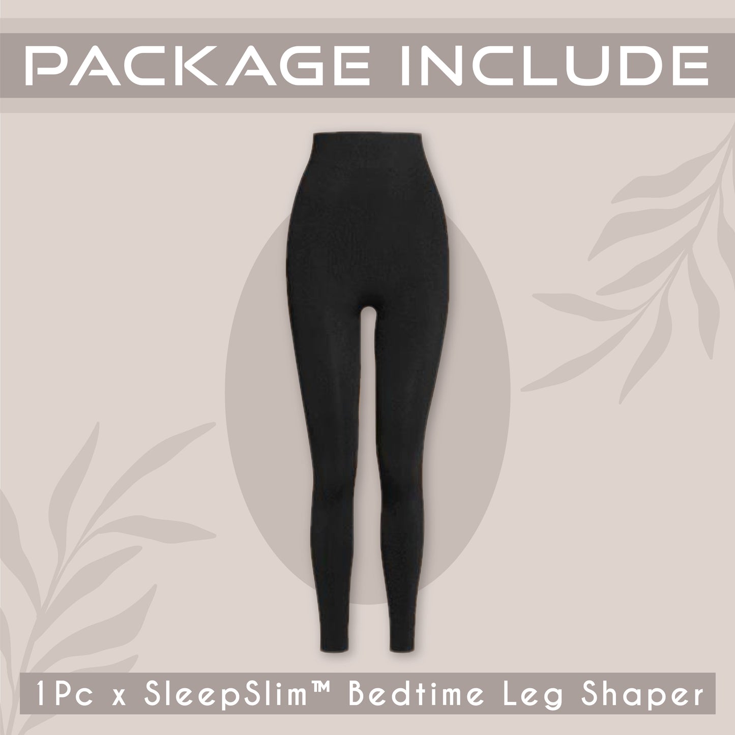 SleepSlim™ Bedtime Leg Shaper